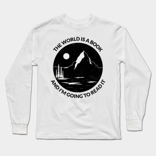 The World is a Book - Travel, Explore, and Read It - The Inspiring T-Shirt for Adventurers Long Sleeve T-Shirt